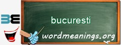 WordMeaning blackboard for bucuresti